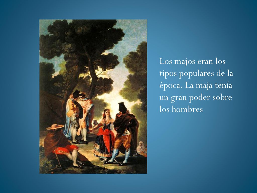 Los majos eran los tipos populares de la época