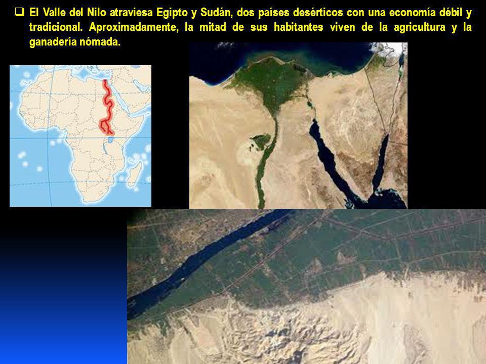 El Valle del Nilo atraviesa Egipto y Sudán, dos países desérticos con una economía débil y tradicional.