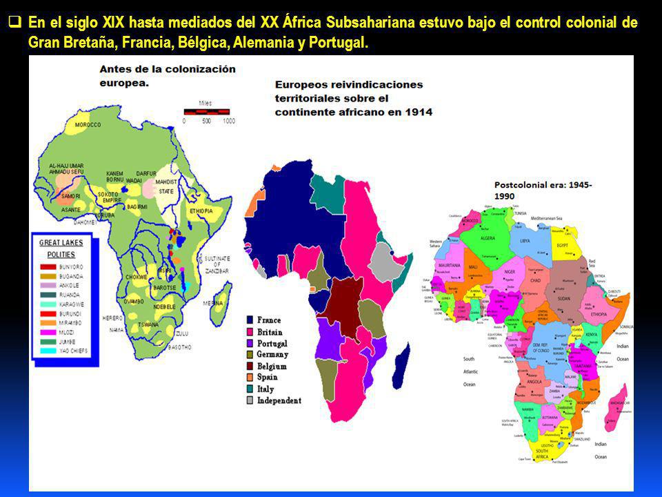 En el siglo XIX hasta mediados del XX África Subsahariana estuvo bajo el control colonial de Gran Bretaña, Francia, Bélgica, Alemania y Portugal.