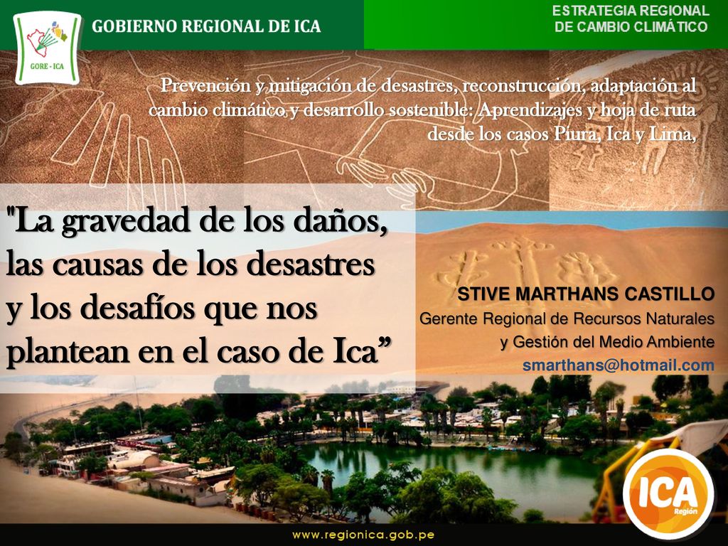 Prevención y mitigación de desastres, reconstrucción, adaptación al cambio climático y desarrollo sostenible: Aprendizajes y hoja de ruta desde los casos Piura, Ica y Lima,