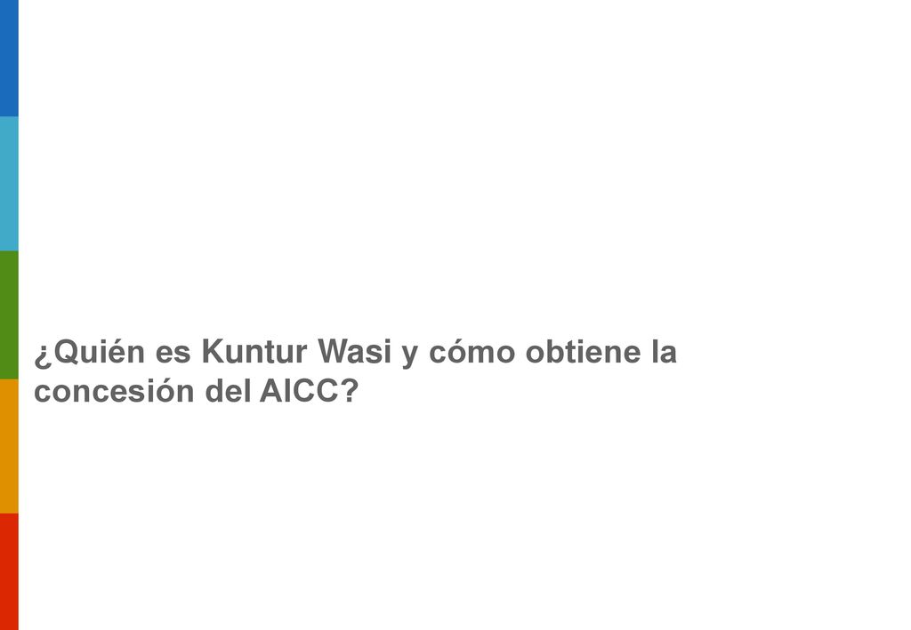 ¿Quién es Kuntur Wasi y cómo obtiene la concesión del AICC