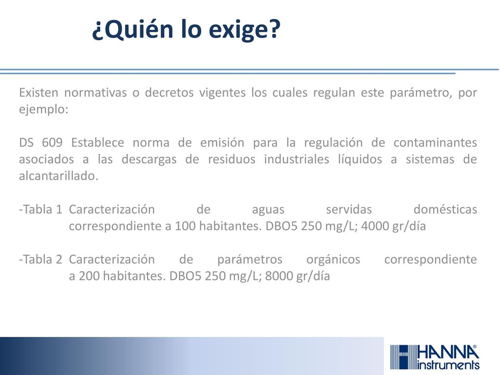 ¿Quién lo exige Existen normativas o decretos vigentes los cuales regulan este parámetro, por ejemplo: