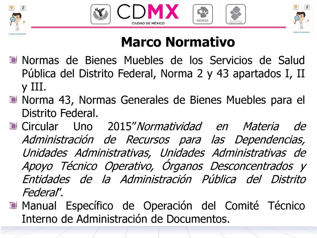 Marco Normativo Normas de Bienes Muebles de los Servicios de Salud Pública del Distrito Federal, Norma 2 y 43 apartados I, II y III.