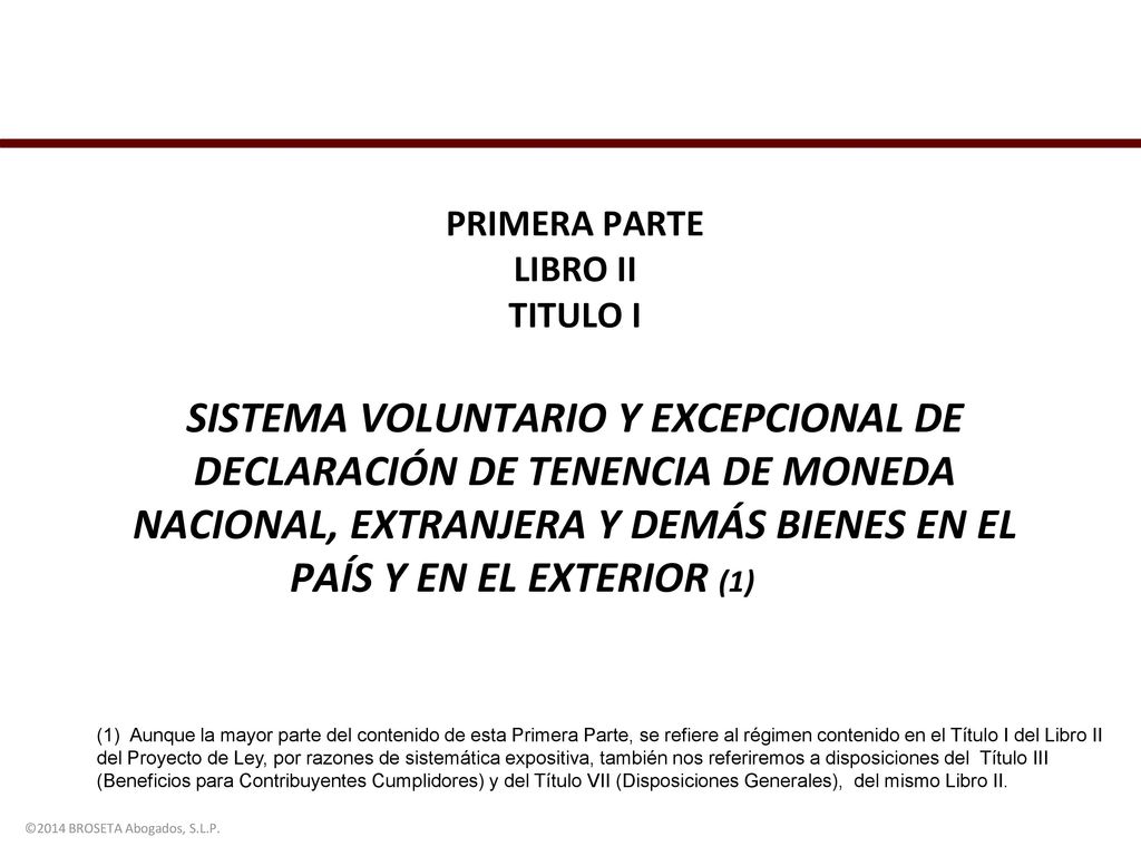 PRIMERA PARTE LIBRO II TITULO I SISTEMA VOLUNTARIO Y EXCEPCIONAL DE DECLARACIÓN DE TENENCIA DE MONEDA NACIONAL, EXTRANJERA Y DEMÁS BIENES EN EL PAÍS Y EN EL EXTERIOR (1)