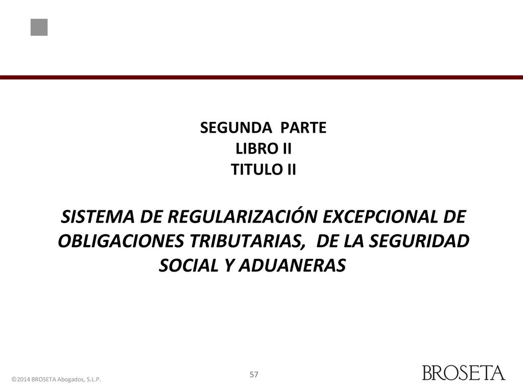 SEGUNDA PARTE LIBRO II TITULO II SISTEMA DE REGULARIZACIÓN EXCEPCIONAL DE OBLIGACIONES TRIBUTARIAS, DE LA SEGURIDAD SOCIAL Y ADUANERAS