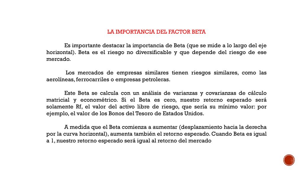 Ese es el vacío que busca llenar la propuesta de Sharpe: maximizar cada uno de los activos en forma separada para obtener de este modo el portafolio más rentable.