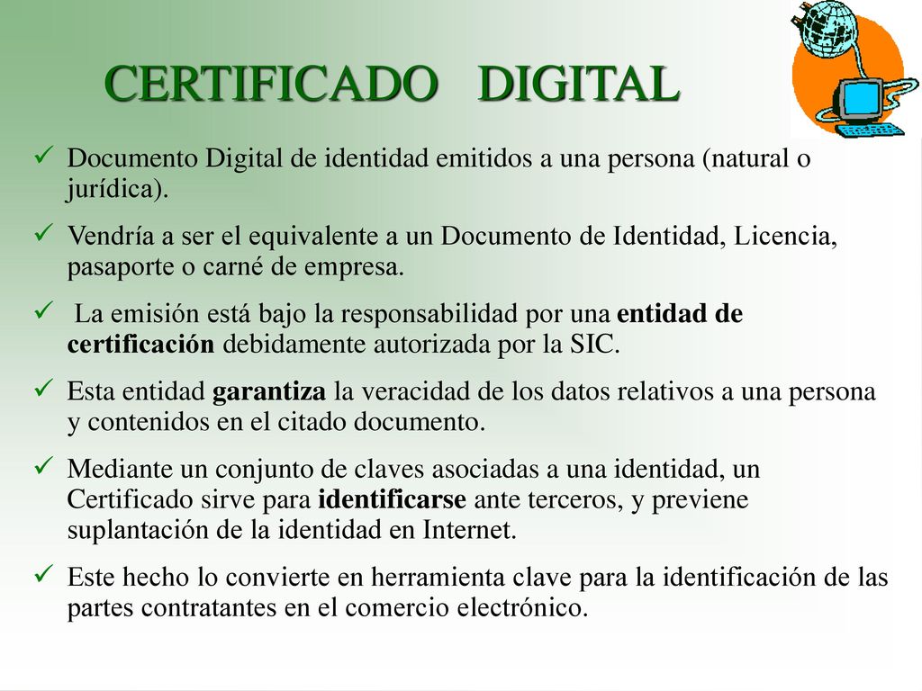 CERTIFICADO DIGITAL Documento Digital de identidad emitidos a una persona (natural o jurídica).