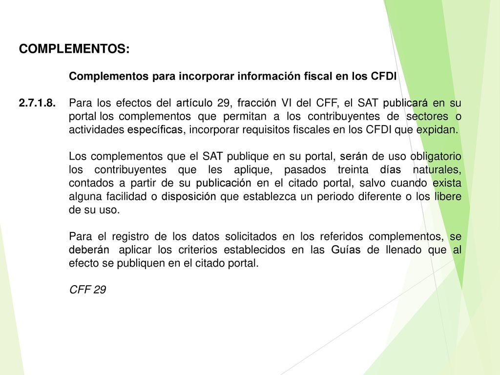COMPLEMENTOS: Complementos para incorporar información fiscal en los CFDI.