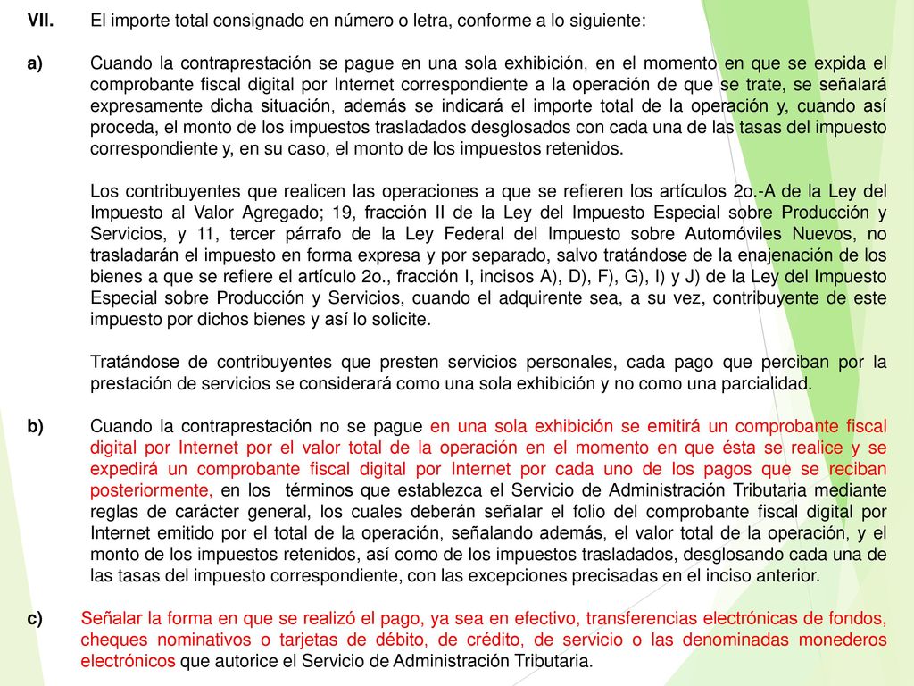 VII. El importe total consignado en número o letra, conforme a lo siguiente: