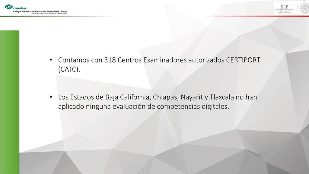 Contamos con 318 Centros Examinadores autorizados CERTIPORT (CATC).