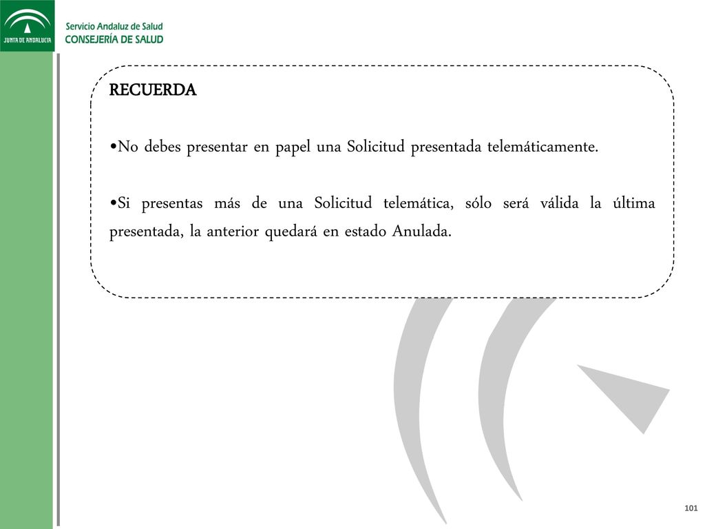 RECUERDA No debes presentar en papel una Solicitud presentada telemáticamente.
