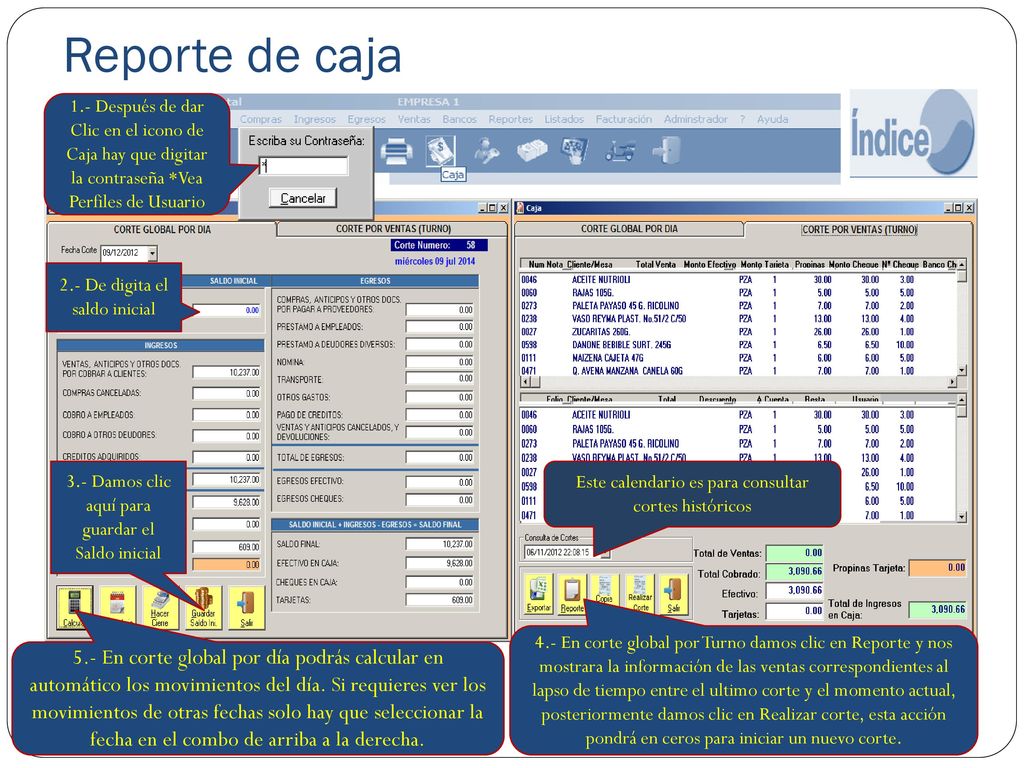 Reporte de caja 1.- Después de dar Clic en el icono de Caja hay que digitar la contraseña *Vea Perfiles de Usuario.