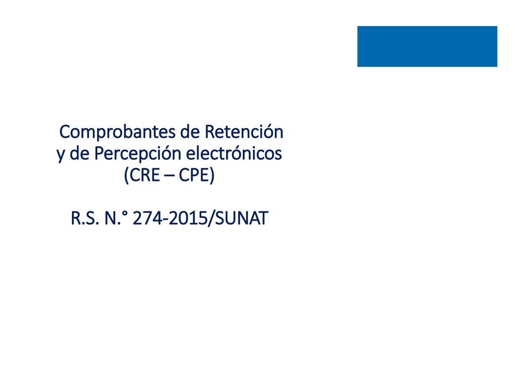 Comprobantes de Retención y de Percepción electrónicos (CRE – CPE) R.S. N.° /SUNAT