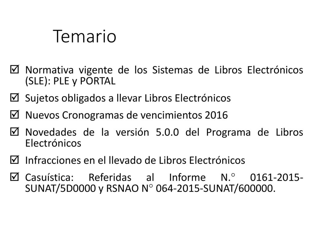 Temario Normativa vigente de los Sistemas de Libros Electrónicos (SLE): PLE y PORTAL. Sujetos obligados a llevar Libros Electrónicos.