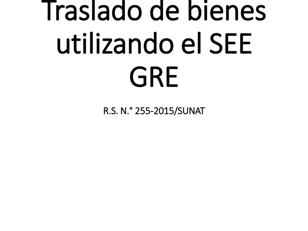 Traslado de bienes utilizando el SEE GRE R.S. N.° /SUNAT