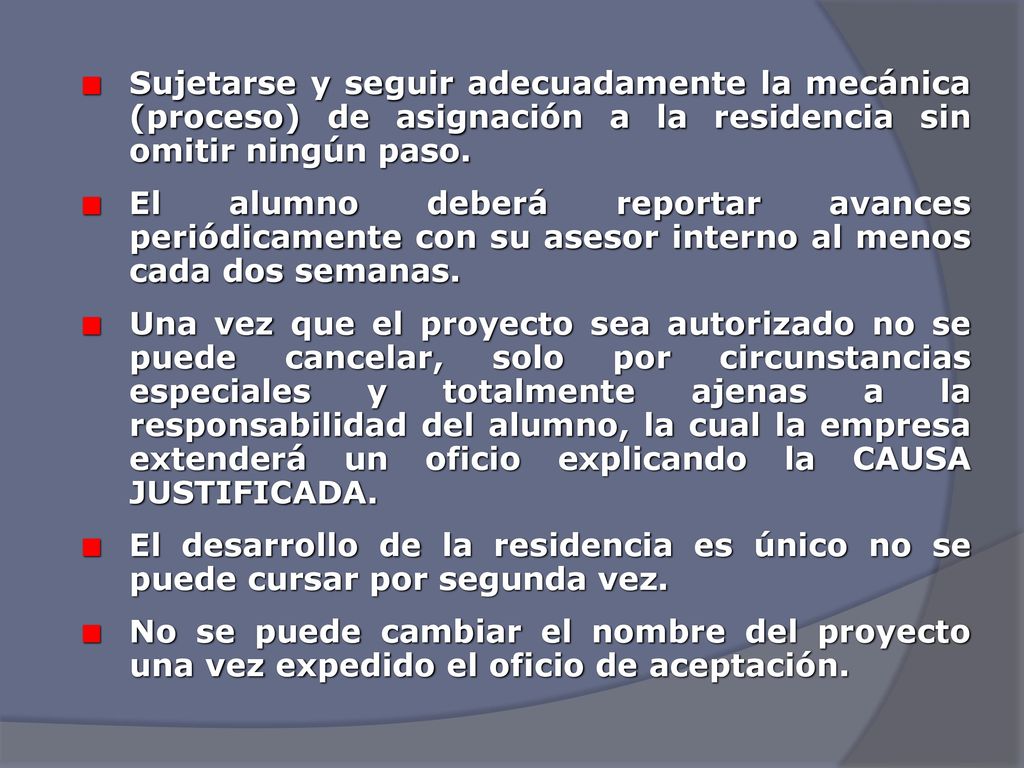 Sujetarse y seguir adecuadamente la mecánica (proceso) de asignación a la residencia sin omitir ningún paso.