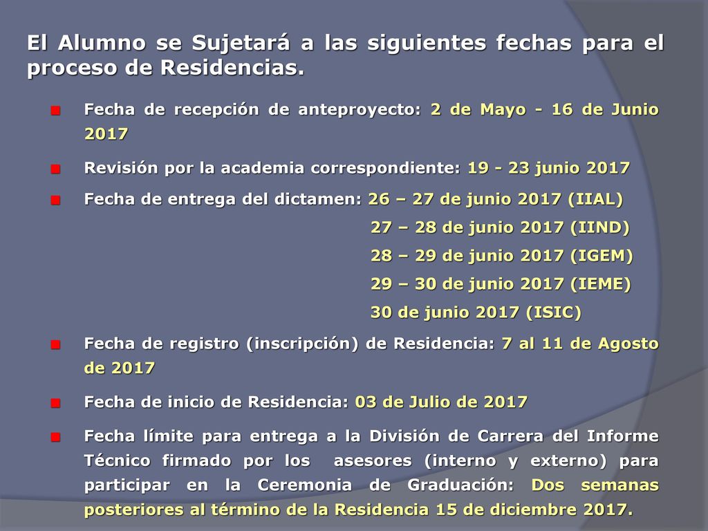 El Alumno se Sujetará a las siguientes fechas para el proceso de Residencias.