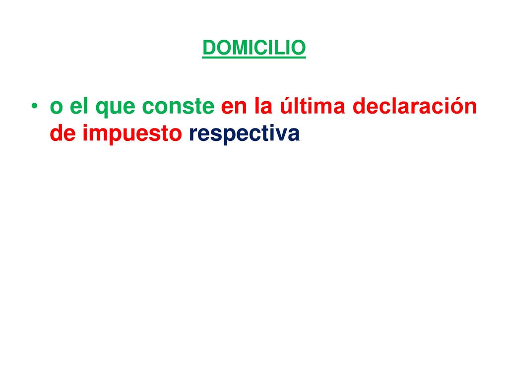 o el que conste en la última declaración de impuesto respectiva