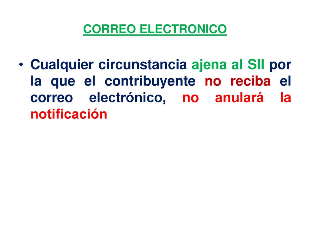 CORREO ELECTRONICO Cualquier circunstancia ajena al SII por la que el contribuyente no reciba el correo electrónico, no anulará la notificación.