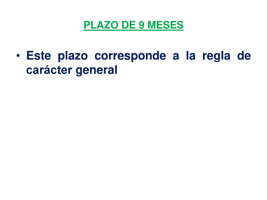 Este plazo corresponde a la regla de carácter general