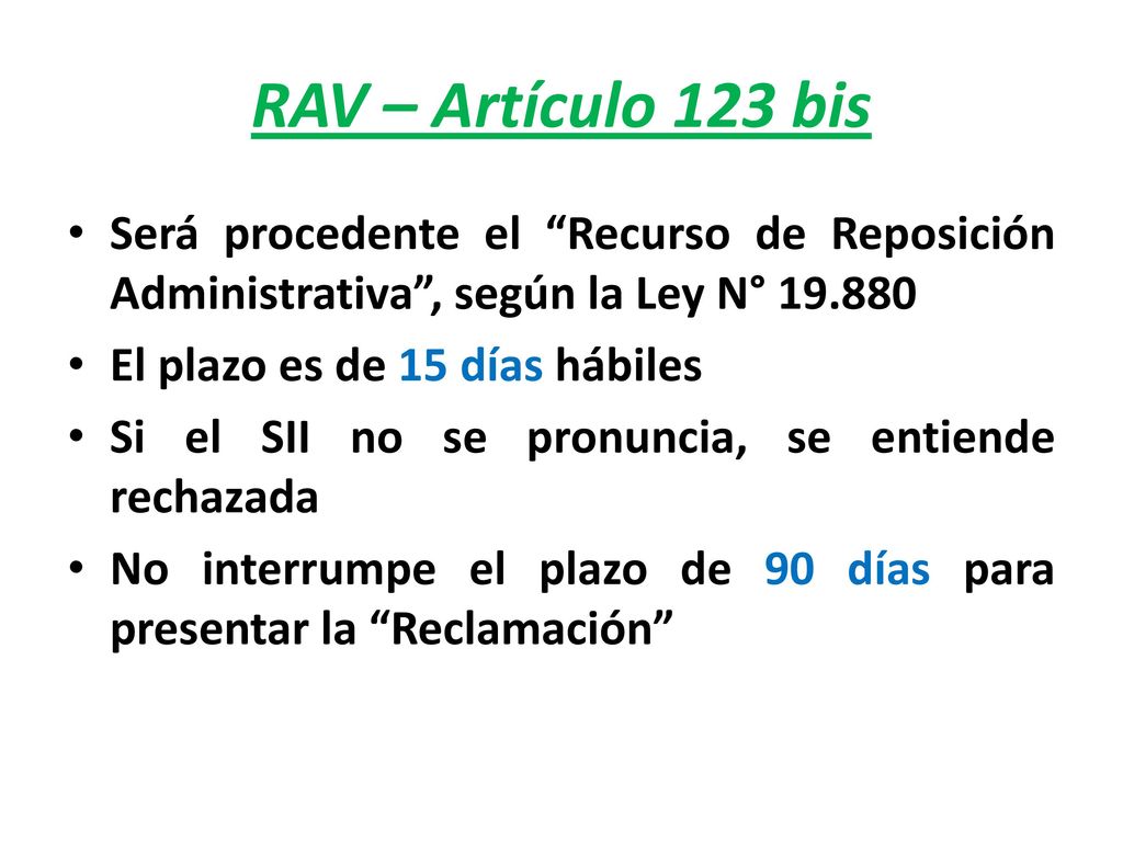 RAV – Artículo 123 bis Será procedente el Recurso de Reposición Administrativa , según la Ley N°