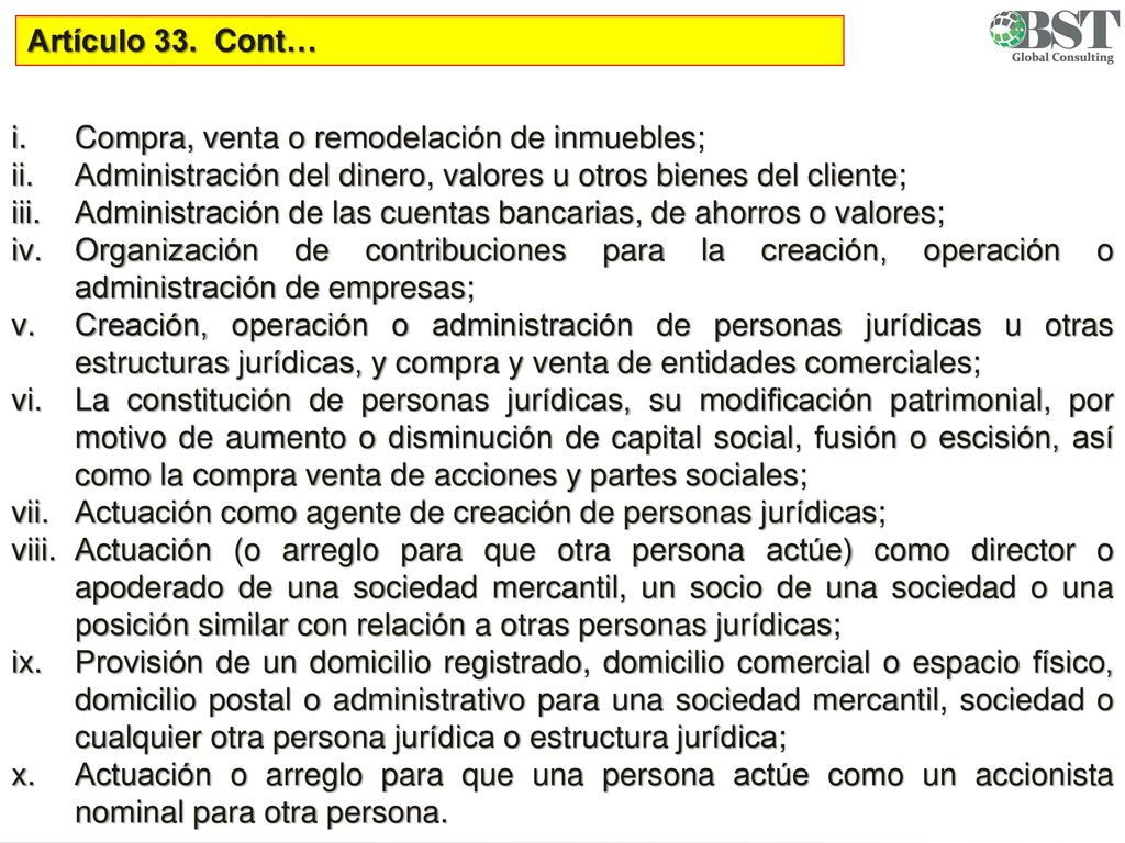 Artículo 33. Cont… Compra, venta o remodelación de inmuebles; Administración del dinero, valores u otros bienes del cliente;