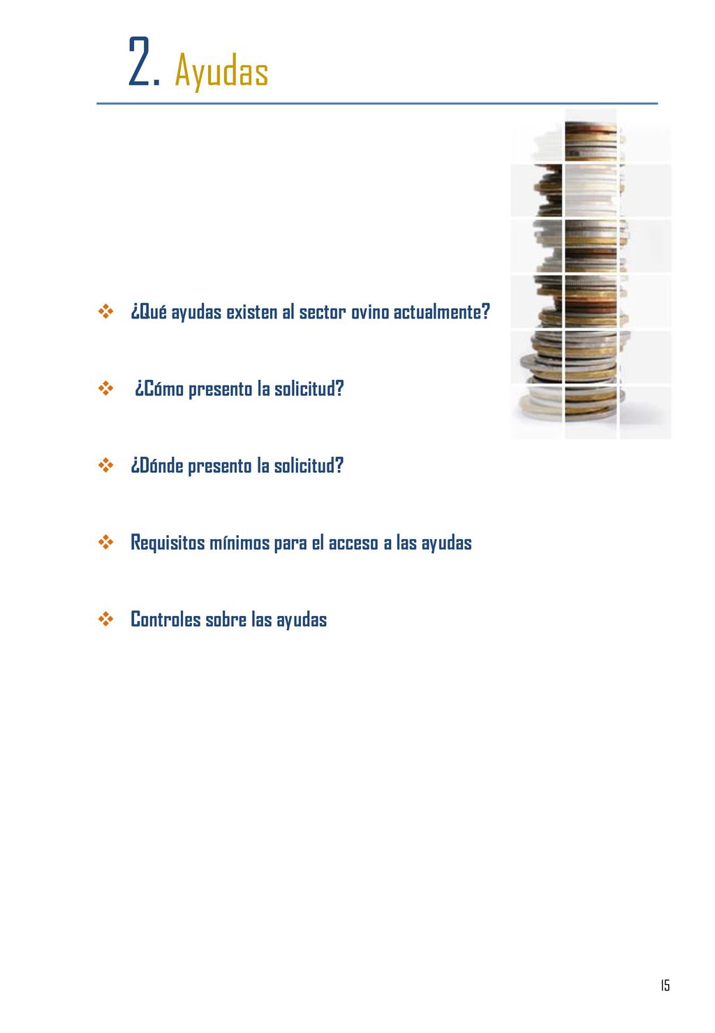 2. Ayudas ¿Qué ayudas existen al sector ovino actualmente