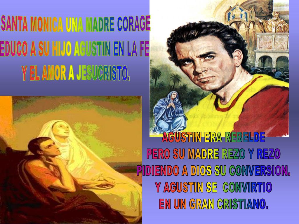 SANTA MONICA UNA MADRE CORAGE EDUCO A SU HIJO AGUSTIN EN LA FE