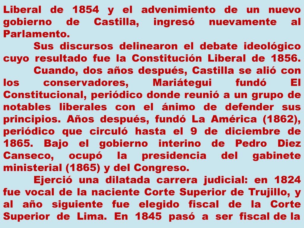 Liberal de 1854 y el advenimiento de un nuevo gobierno de Castilla, ingresó nuevamente al Parlamento.
