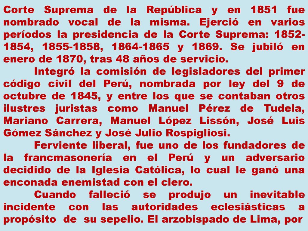 Corte Suprema de la República y en 1851 fue nombrado vocal de la misma