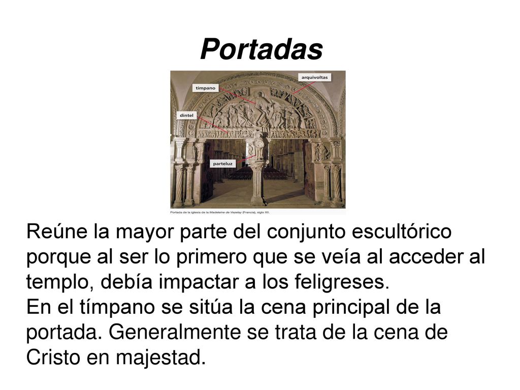 Portadas Reúne la mayor parte del conjunto escultórico porque al ser lo primero que se veía al acceder al templo, debía impactar a los feligreses.