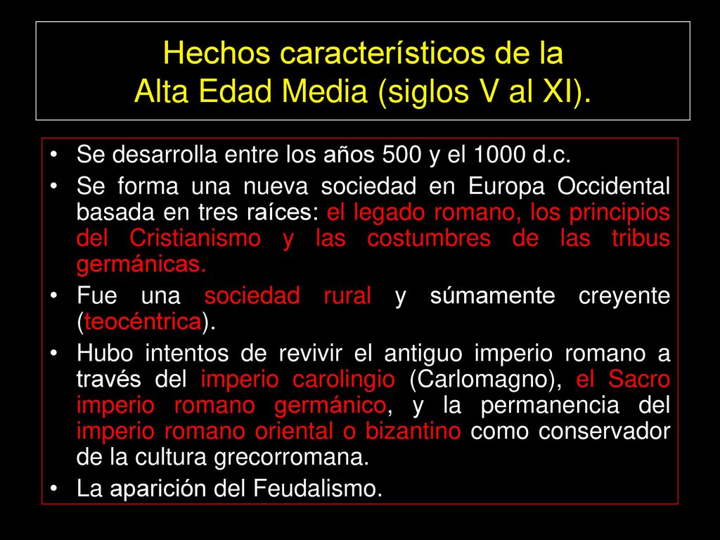 Hechos característicos de la Alta Edad Media (siglos V al XI).