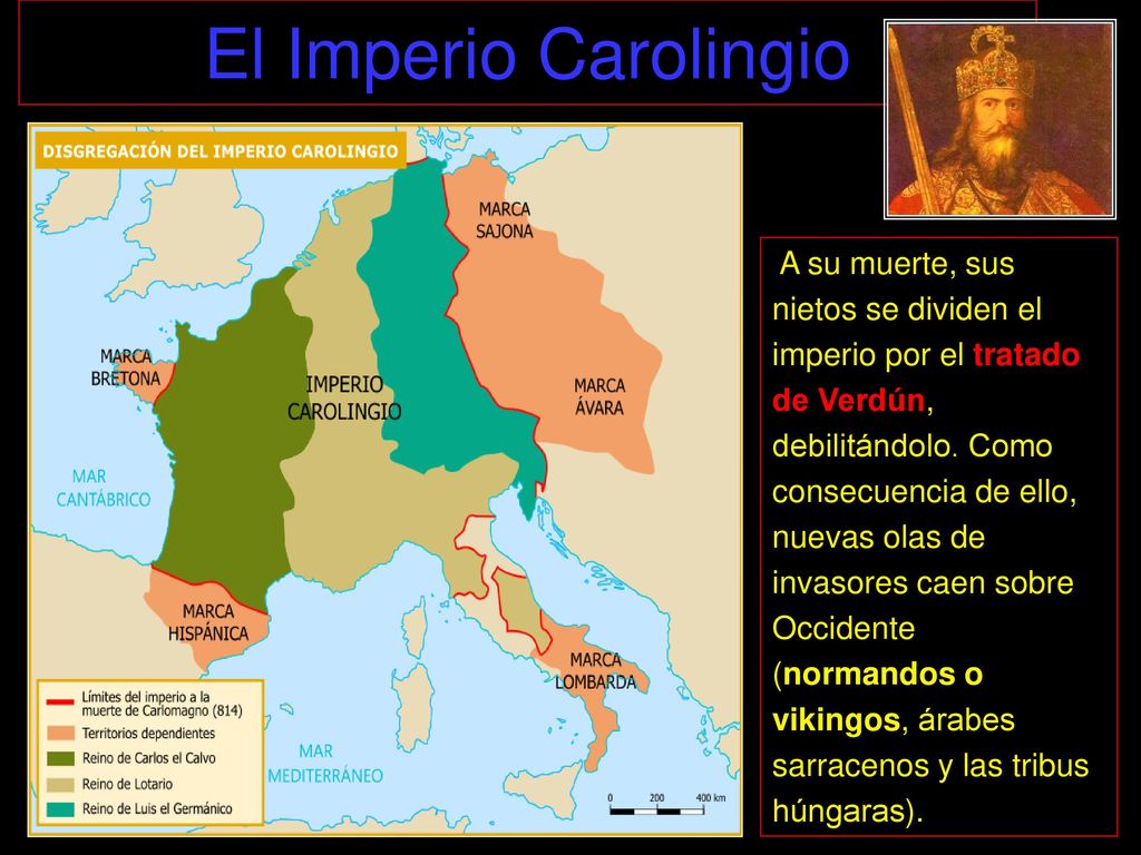 El Imperio Carolingio A su muerte, sus nietos se dividen el