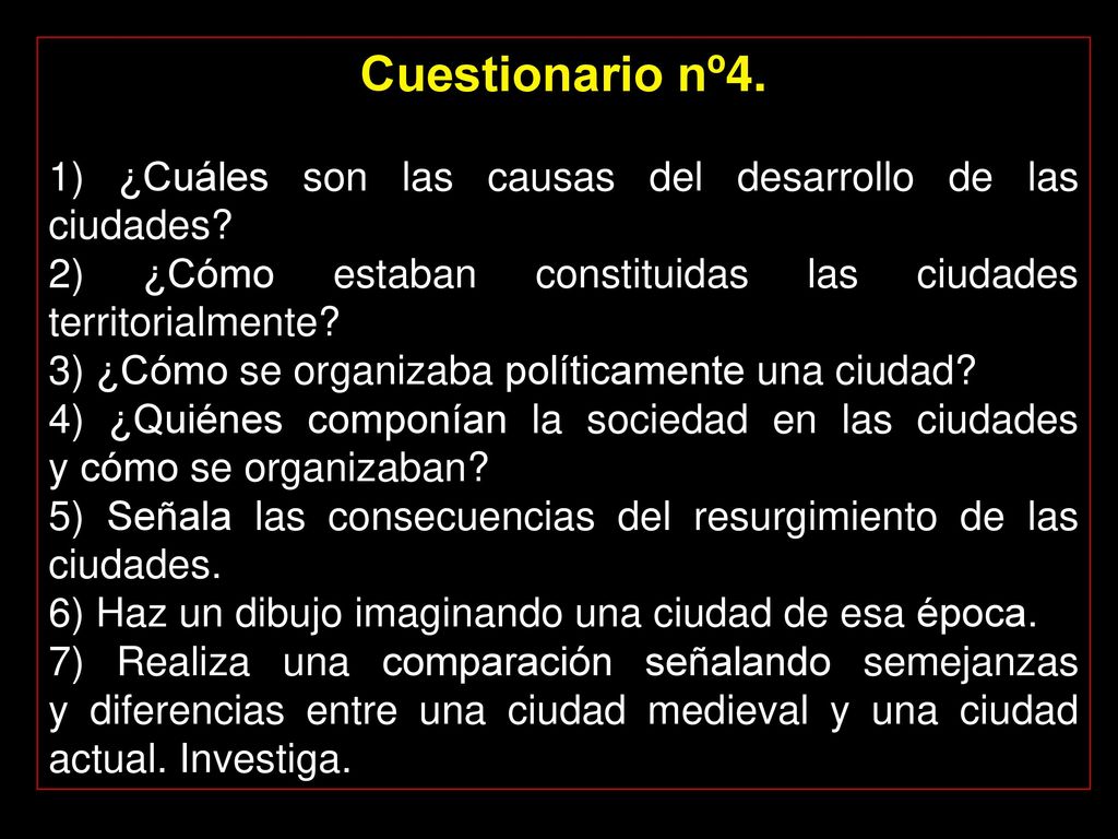 Cuestionario nº4. 1) ¿Cuáles son las causas del desarrollo de las ciudades 2) ¿Cómo estaban constituidas las ciudades territorialmente