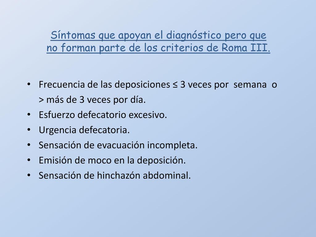 Síntomas que apoyan el diagnóstico pero que no forman parte de los criterios de Roma III.
