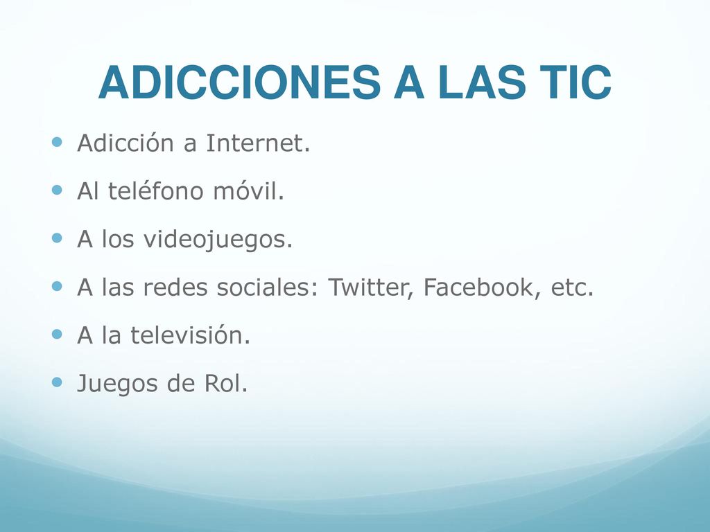 ADICCIONES A LAS TIC Adicción a Internet. Al teléfono móvil.