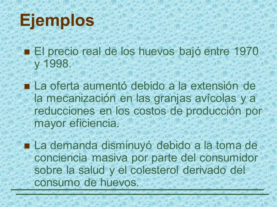 Ejemplos El precio real de los huevos bajó entre 1970 y 1998.