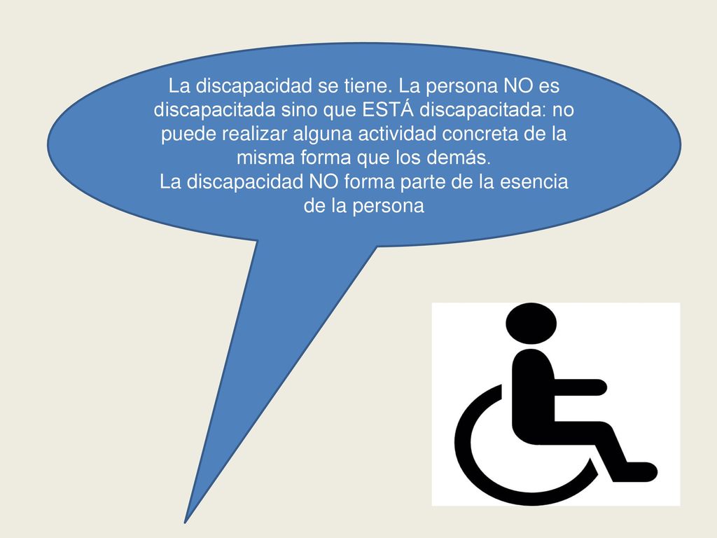 La discapacidad NO forma parte de la esencia de la persona