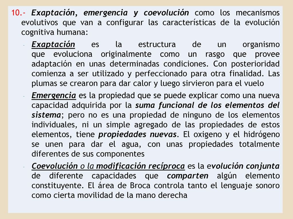 10.- Exaptación, emergencia y coevolución como los mecanismos evolutivos que van a configurar las características de la evolución cognitiva humana:
