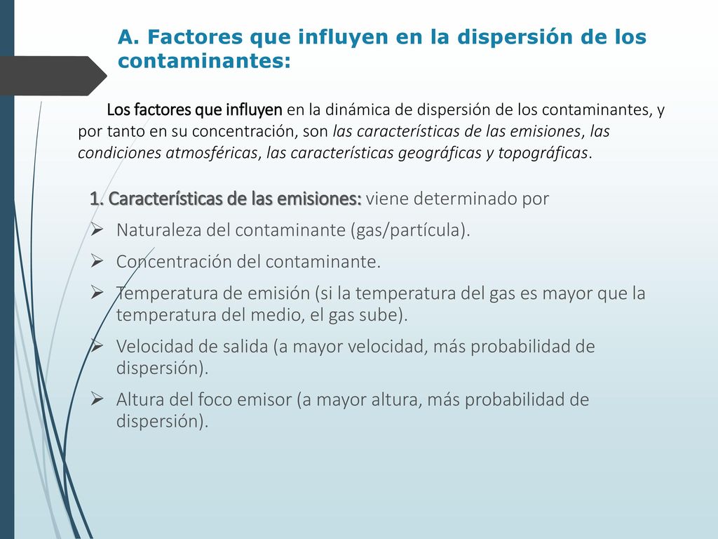 A. Factores que influyen en la dispersión de los contaminantes: