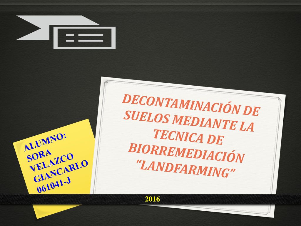 ALUMNO: SORA. VELAZCO. GIANCARLO J. DECONTAMINACIÓN DE SUELOS MEDIANTE LA TECNICA DE BIORREMEDIACIÓN LANDFARMING