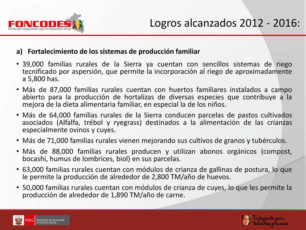 Logros alcanzados : Fortalecimiento de los sistemas de producción familiar.
