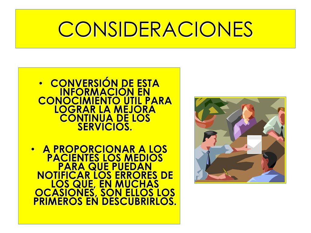 CONSIDERACIONES CONVERSIÓN DE ESTA INFORMACIÓN EN CONOCIMIENTO ÚTIL PARA LOGRAR LA MEJORA CONTINUA DE LOS SERVICIOS.