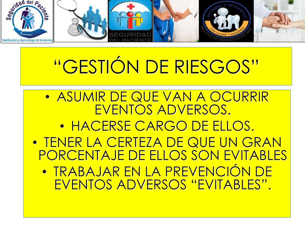 GESTIÓN DE RIESGOS ASUMIR DE QUE VAN A OCURRIR EVENTOS ADVERSOS.