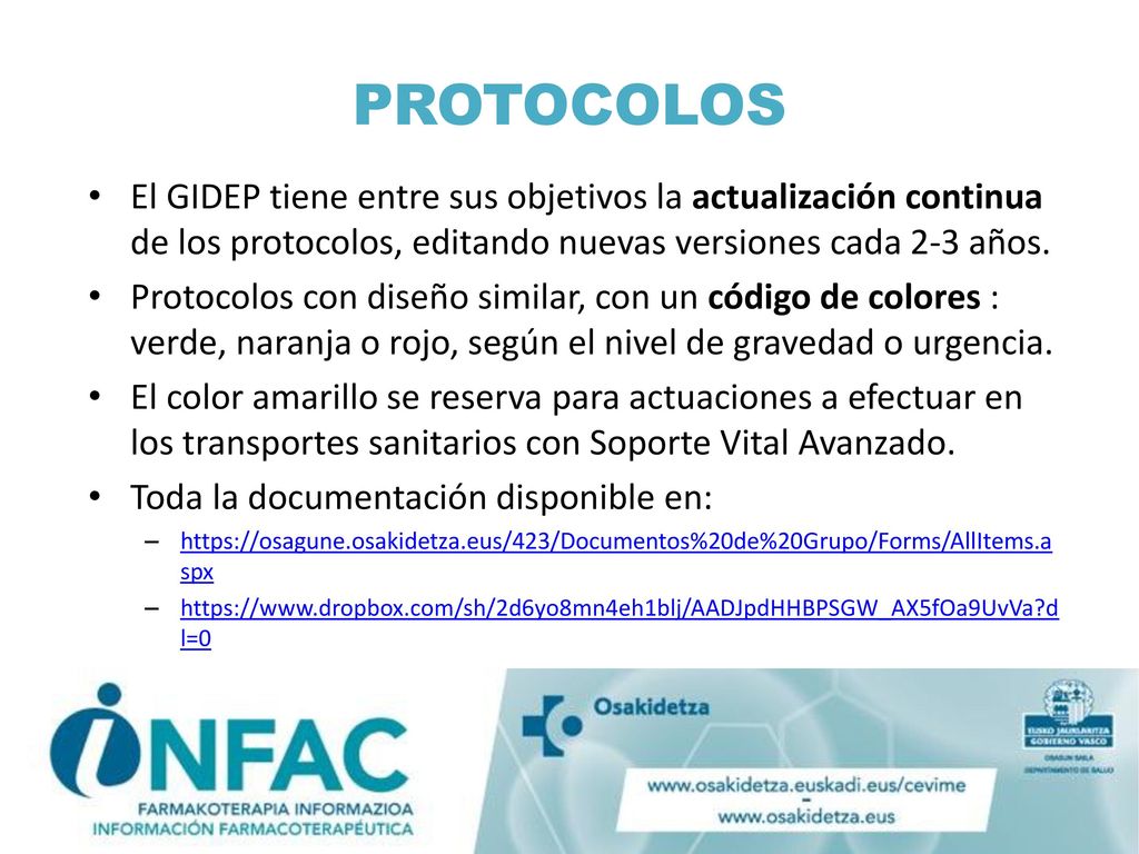 PROTOCOLOS El GIDEP tiene entre sus objetivos la actualización continua de los protocolos, editando nuevas versiones cada 2-3 años.