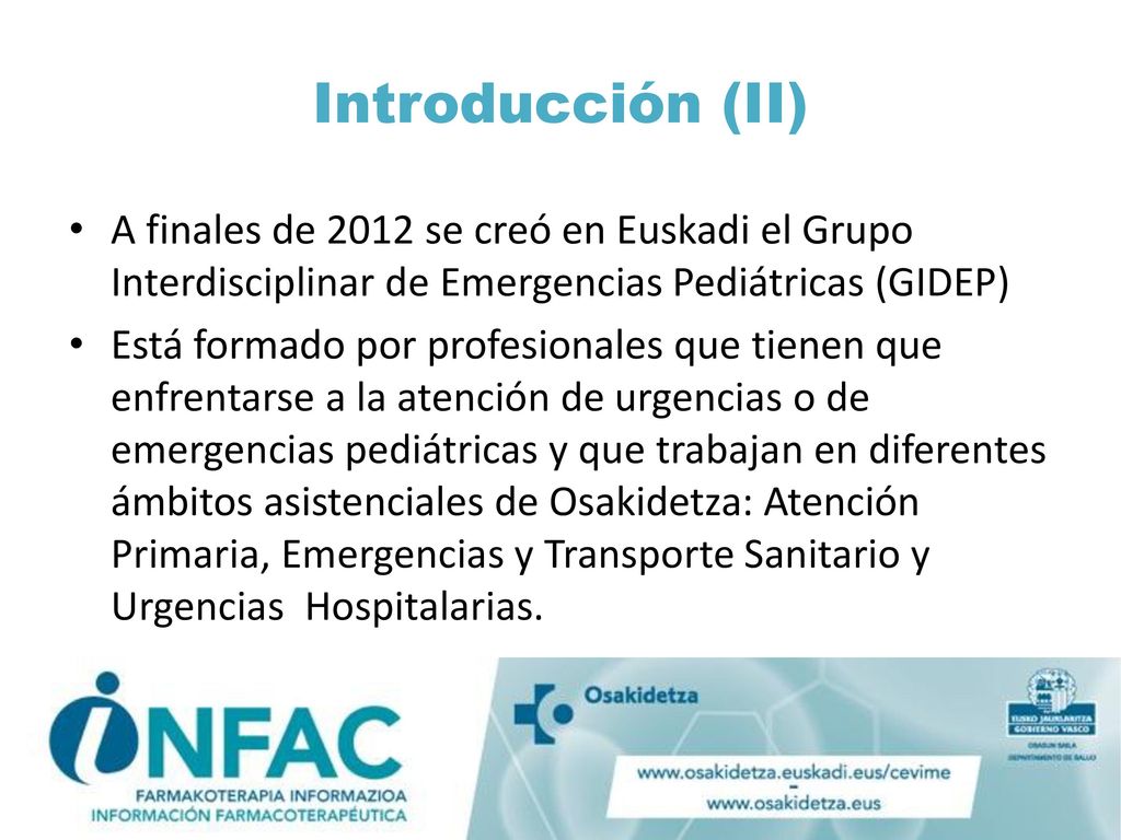 Introducción (II) A finales de 2012 se creó en Euskadi el Grupo Interdisciplinar de Emergencias Pediátricas (GIDEP)