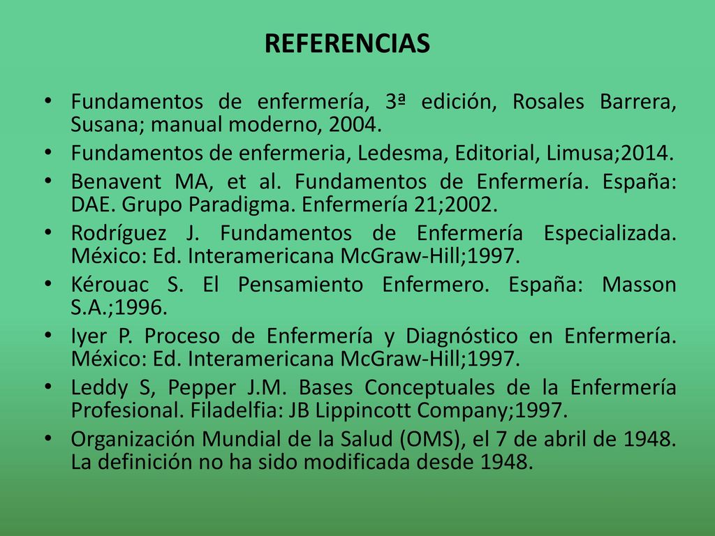 REFERENCIAS Fundamentos de enfermería, 3ª edición, Rosales Barrera, Susana; manual moderno,