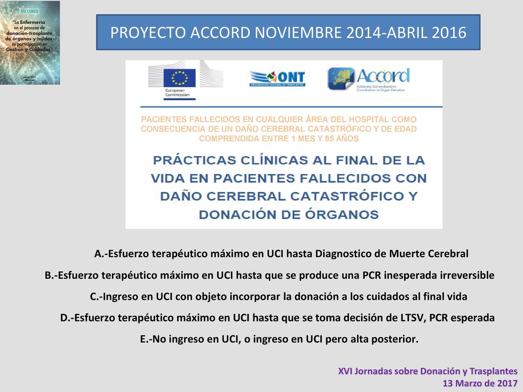 E.-No ingreso en UCI, o ingreso en UCI pero alta posterior.