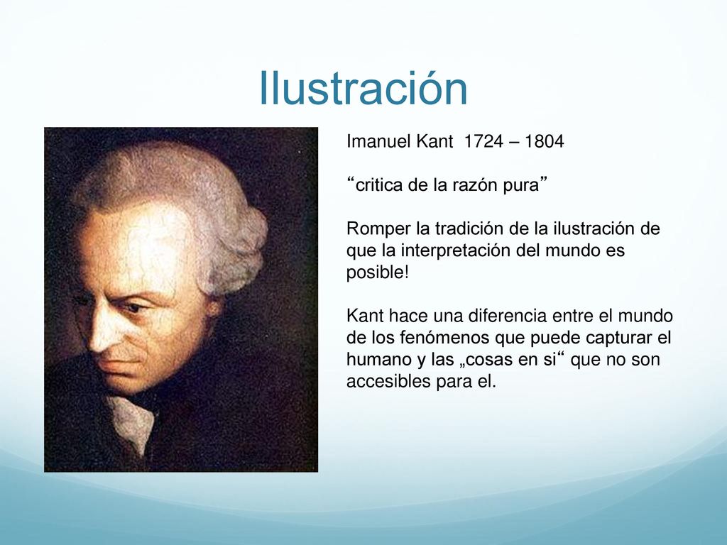 Ilustración Imanuel Kant 1724 – 1804 critica de la razón pura