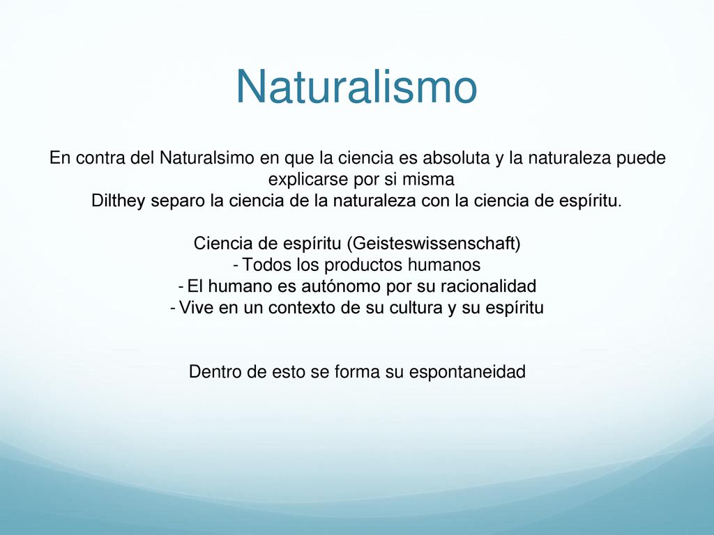 Naturalismo En contra del Naturalsimo en que la ciencia es absoluta y la naturaleza puede explicarse por si misma.